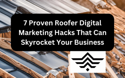 7 Proven Roofer Digital Marketing Hacks That Can Skyrocket Your Business